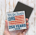 Patriotic We The People 250 America Magnet Fridge