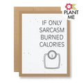 Plantable Seed Paper Greeting Card - If only sarcasm...